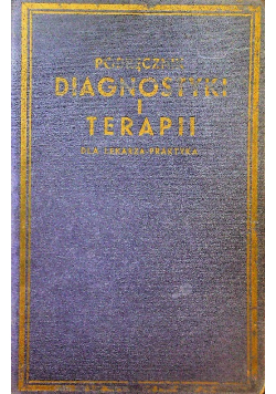 Podręcznik diagnostyki i terapii dla lekarza-praktyka 1938 r.