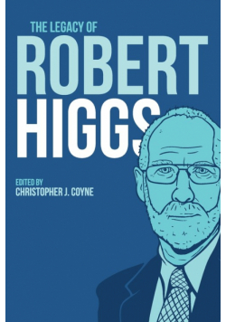 The Legacy of Robert Higgs