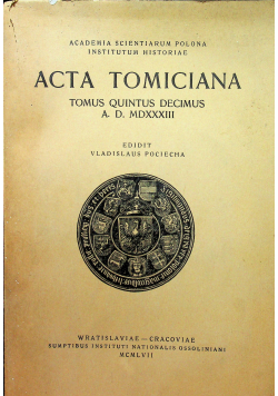 Acta Tomiciana  Tomus Quintus Decimus