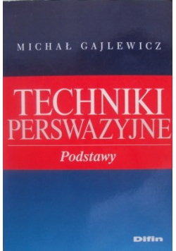Techniki perswazyjne Podstawy