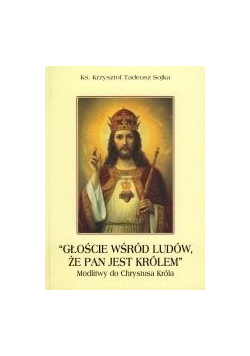 Głoście wśród ludów że Pan jest królem