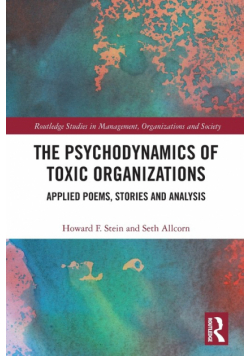 The Psychodynamics of Toxic Organizations