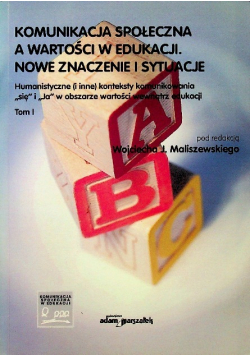Komunikacja społeczna a wartości w edukacji Nowe znaczenie i sytuacje