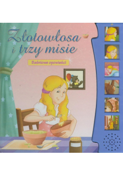 Złotowłosa i trzy misie Baśniowe opowieści
