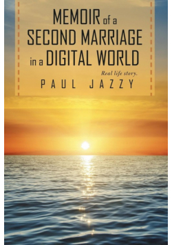 Memoir of a Second Marriage in a Digital World