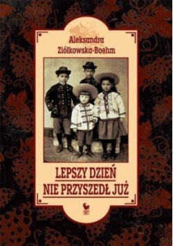 Lepszy dzień nie przyszedł już
