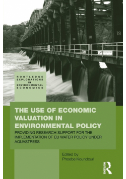 The Use of Economic Valuation in Environmental Policy