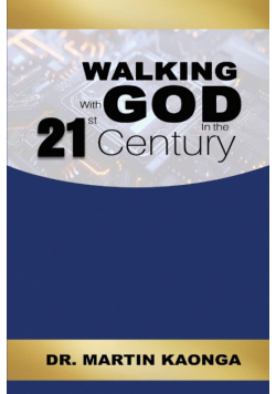 Walking With God in the 21st Century