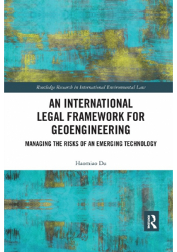 An International Legal Framework for Geoengineering