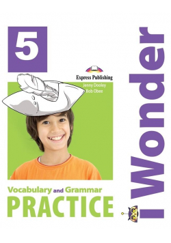 I Wonder 5 Vocabulary & Grammar EXPRESS PUBLISHING