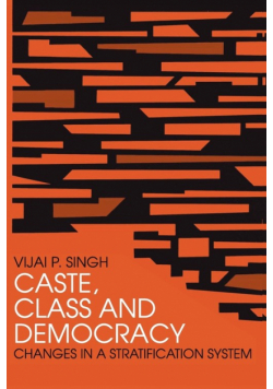Caste, Class and Democracy