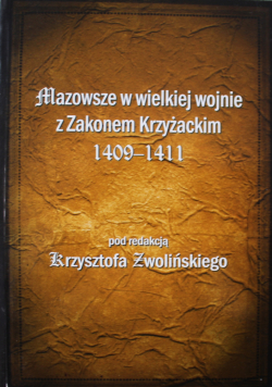 Mazowsze w wielkiej wojnie z Zakonem Krzyżackim 1409 1411