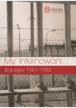 My internowani Białołęka 1981 do 1982