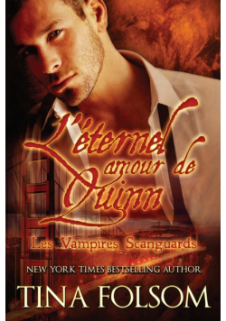 L'éternel amour de Quinn (Les Vampires Scanguards - Tome 6)