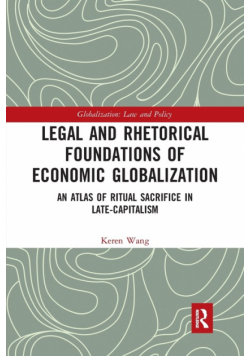 Legal and Rhetorical Foundations of Economic Globalization