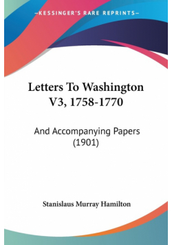 Letters To Washington V3, 1758-1770