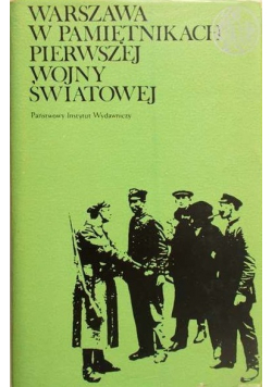Warszawa w pamiętnikach pierwszej wojny światowej