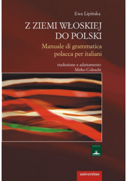 Z ziemi włoskiej do Polski: Manuale di grammatica polacca per italiani