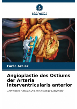 Angioplastie des Ostiums der Arteria interventricularis anterior