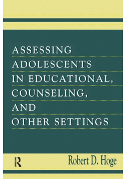 Assessing Adolescents in Educational, Counseling, and Other Settings