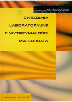 Ćwiczenia laboratoryjne z wytrzymałości materiałów