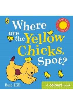Where are the Yellow Chicks, Spot?