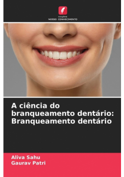 A ciência do branqueamento dentário