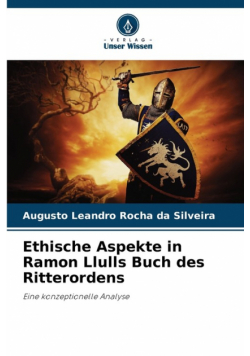 Ethische Aspekte in Ramon Llulls Buch des Ritterordens