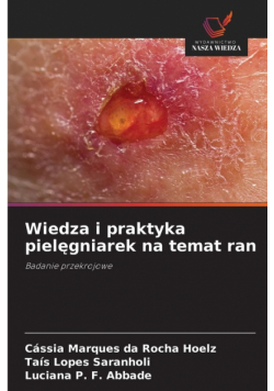 Wiedza i praktyka pielęgniarek na temat ran