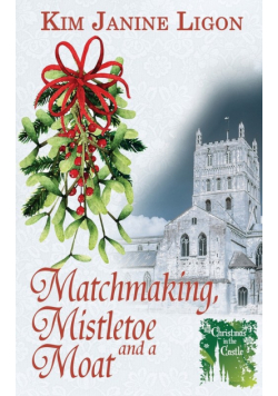 Matchmaking, Mistletoe and a Moat