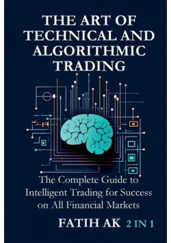 The Art of Technical and Algorithmic Trading