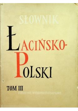 Słownik Łacińsko - Polski Tom III