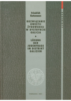 Rozwiązanie kwestii żydowskiej w dystrykcie Galicja Dokumenty tom 5