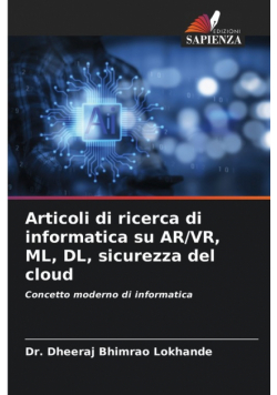 Articoli di ricerca di informatica su AR/VR, ML, DL, sicurezza del cloud