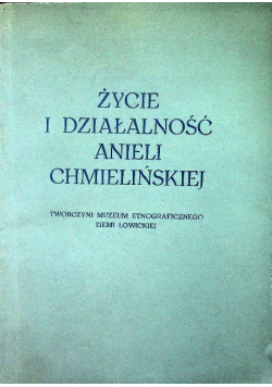 Życie i działalność Anieli Chmielińskiej
