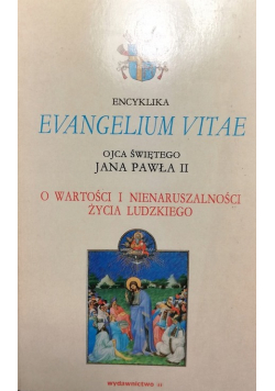 Encyklika Evangelium Vitae Ojca Świętego Jana Pawła 2 Reprint