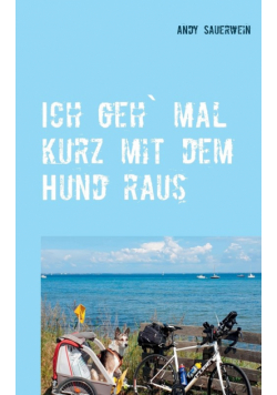 Ich geh` mal kurz mit dem Hund raus