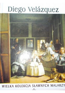 Wielka kolekcja malarzy Diego Velazquez
