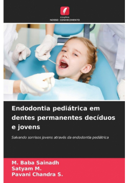 Endodontia pediátrica em dentes permanentes decíduos e jovens