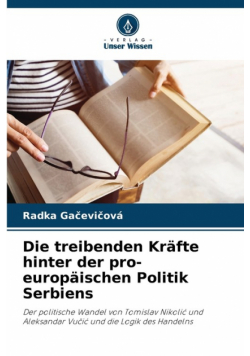 Die treibenden Kräfte hinter der pro-europäischen Politik Serbiens