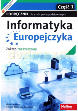 Informatyka Europejczyka Część 1 Podręcznik liceum
