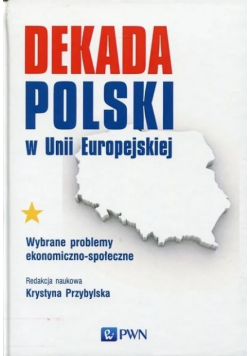 Dekada Polski w Unii Europejskiej