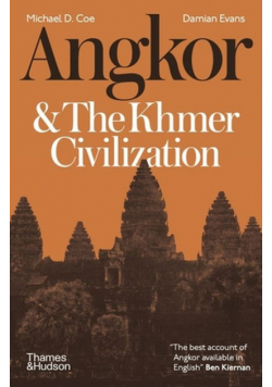 Angkor and the Khmer Civilization