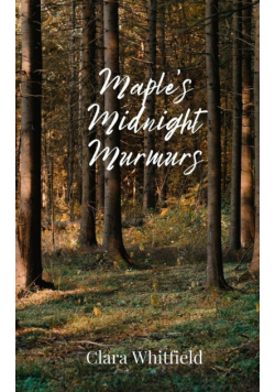 Maple's Midnight Murmurs