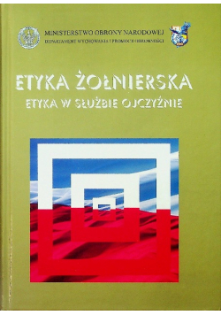 Etyka Żołnierska Etyka w służbie Ojczyźnie