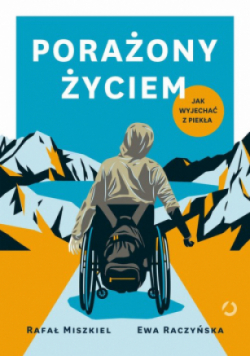 Porażony życiem Jak wyjechać z piekła