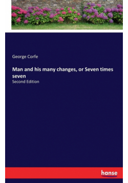 Man and his many changes, or Seven times seven