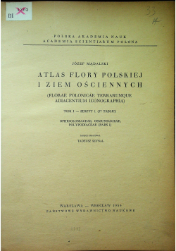 Atlas flory polskiej i ziem ościennych Tom 1 zeszyt 1