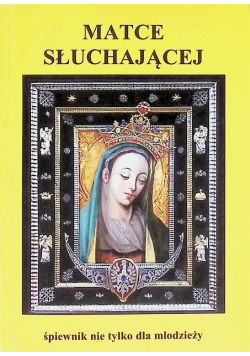 Matce słuchającej Śpiewnik nie tylko dla młodzieży
