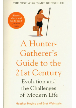 A Hunter-Gatherer's Guide to the 21st Century